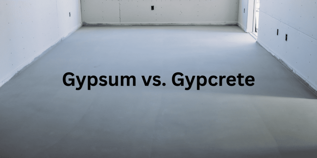 gypsum vs gypcrete